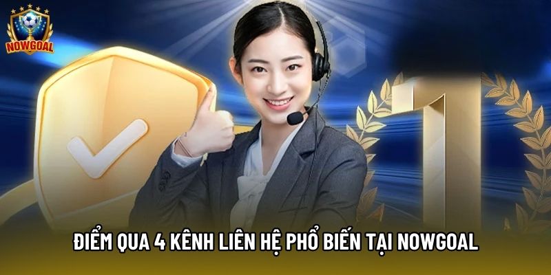 Điểm qua 4 kênh liên hệ phổ biến tại Nowgoal Điểm qua 4 kênh liên hệ phổ biến tại Nowgoal
